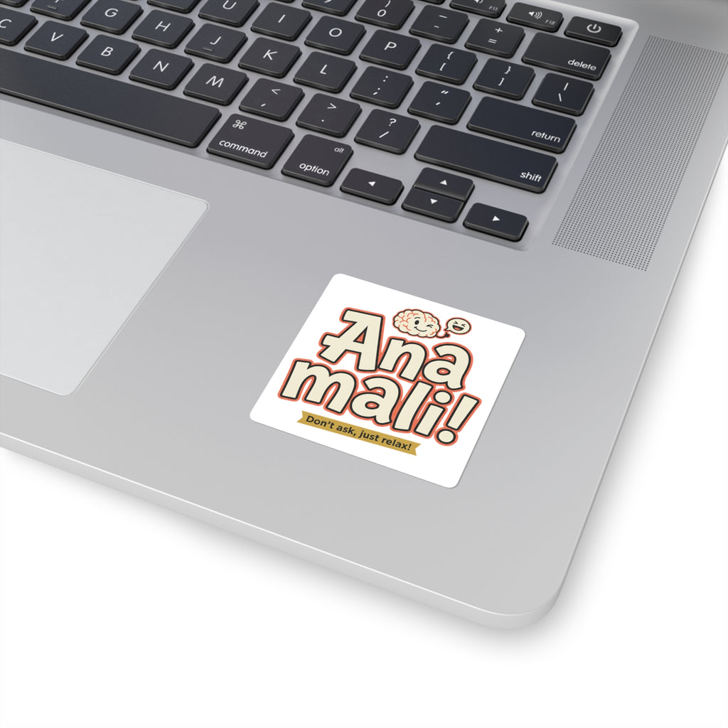 Square Sticker – "Ana mali!" Relaxed Funny Brain Design