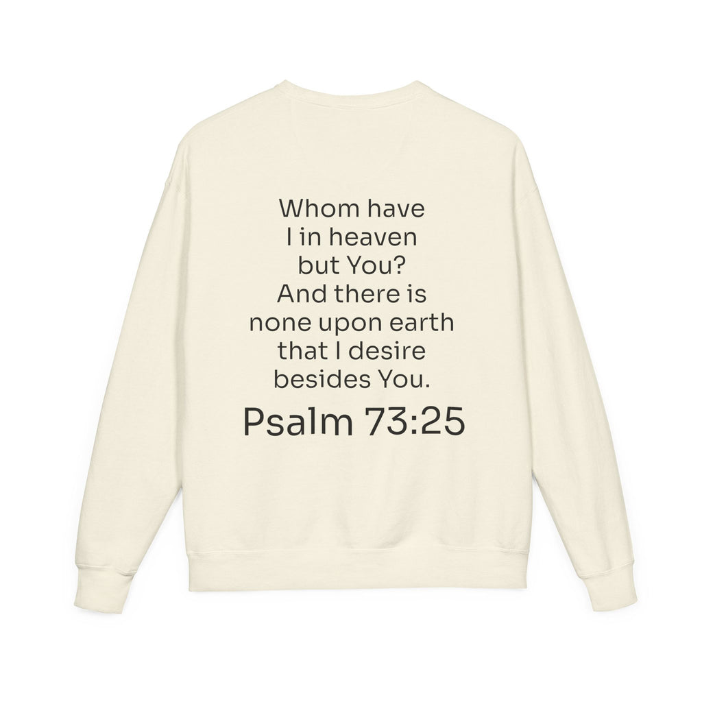 Crewneck Sweatshirt - “My One True LOVE” with Psalm 73:25 Back Print