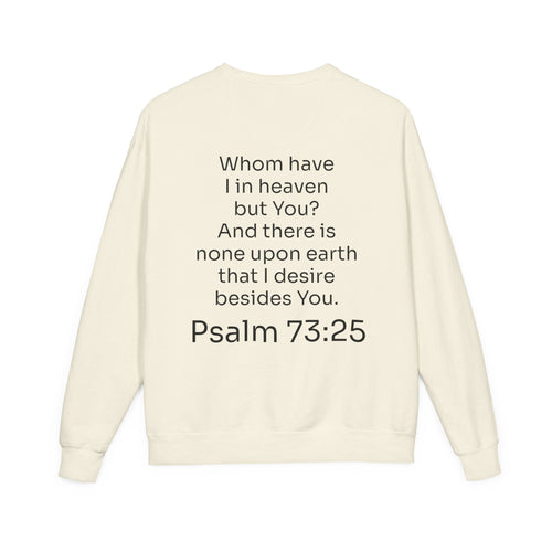 Crewneck Sweatshirt - “My One True LOVE” with Psalm 73:25 Back Print