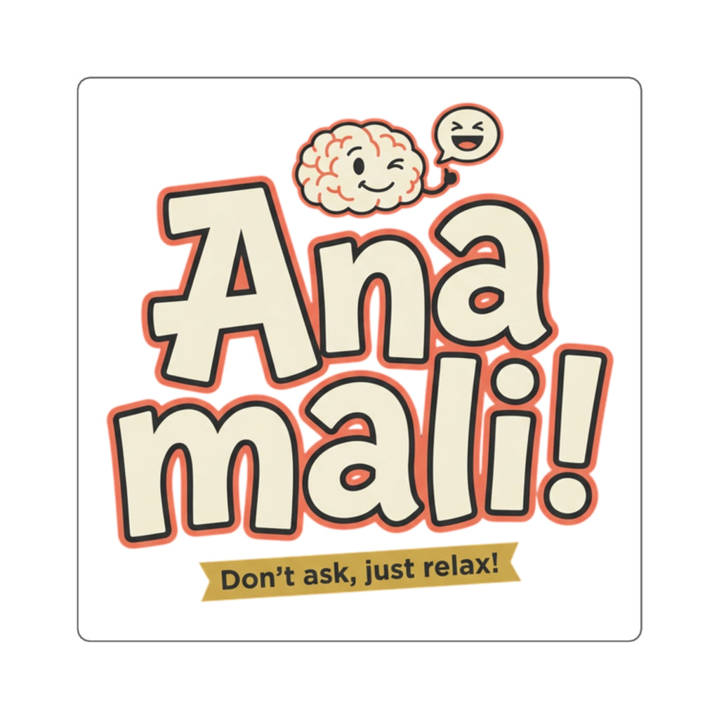 Square Sticker – "Ana mali!" Relaxed Funny Brain Design