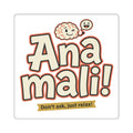 Square Sticker – "Ana mali!" Relaxed Funny Brain Design