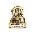 Humility Is Strength Religious Sticker — Saint with Cross Kiss-Cut Vinyl Saint moses