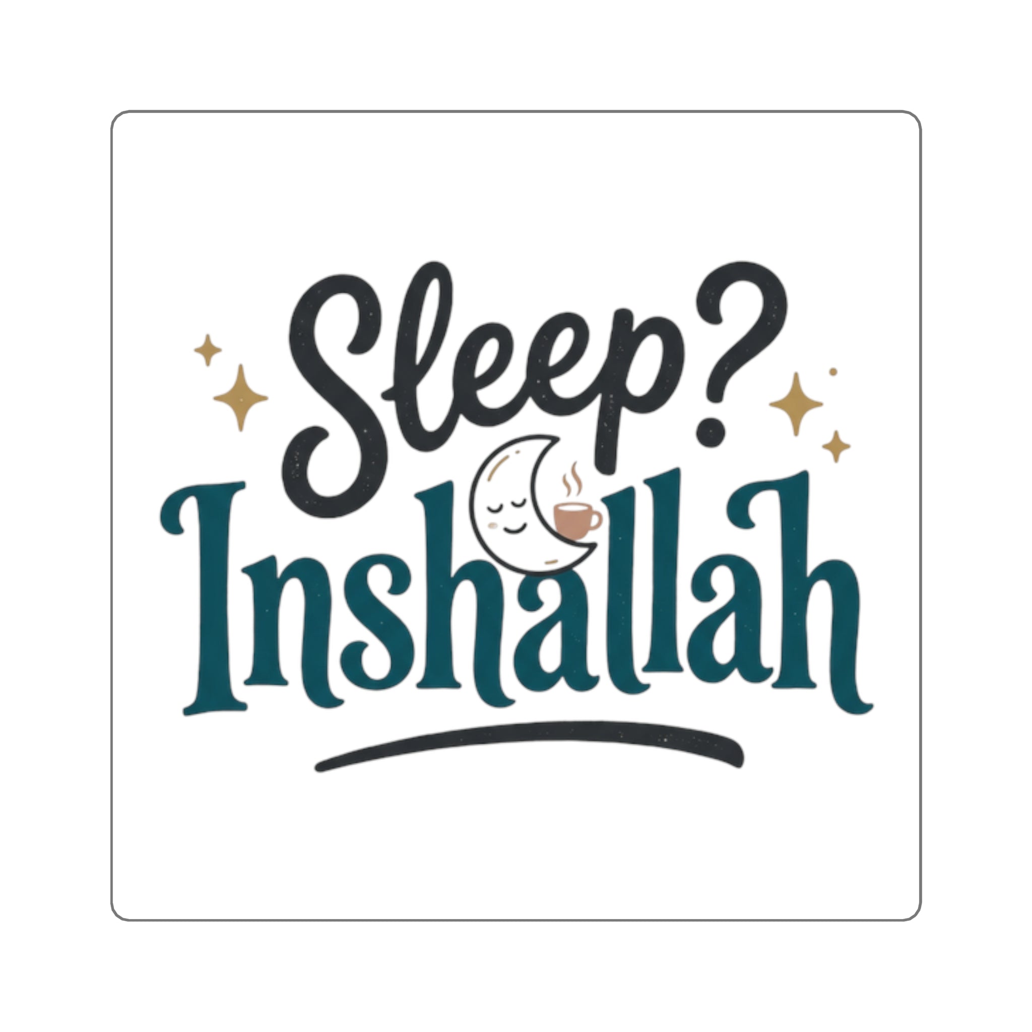 Square Sticker — "Sleep? Inshallah" HumorousLaptop Decal