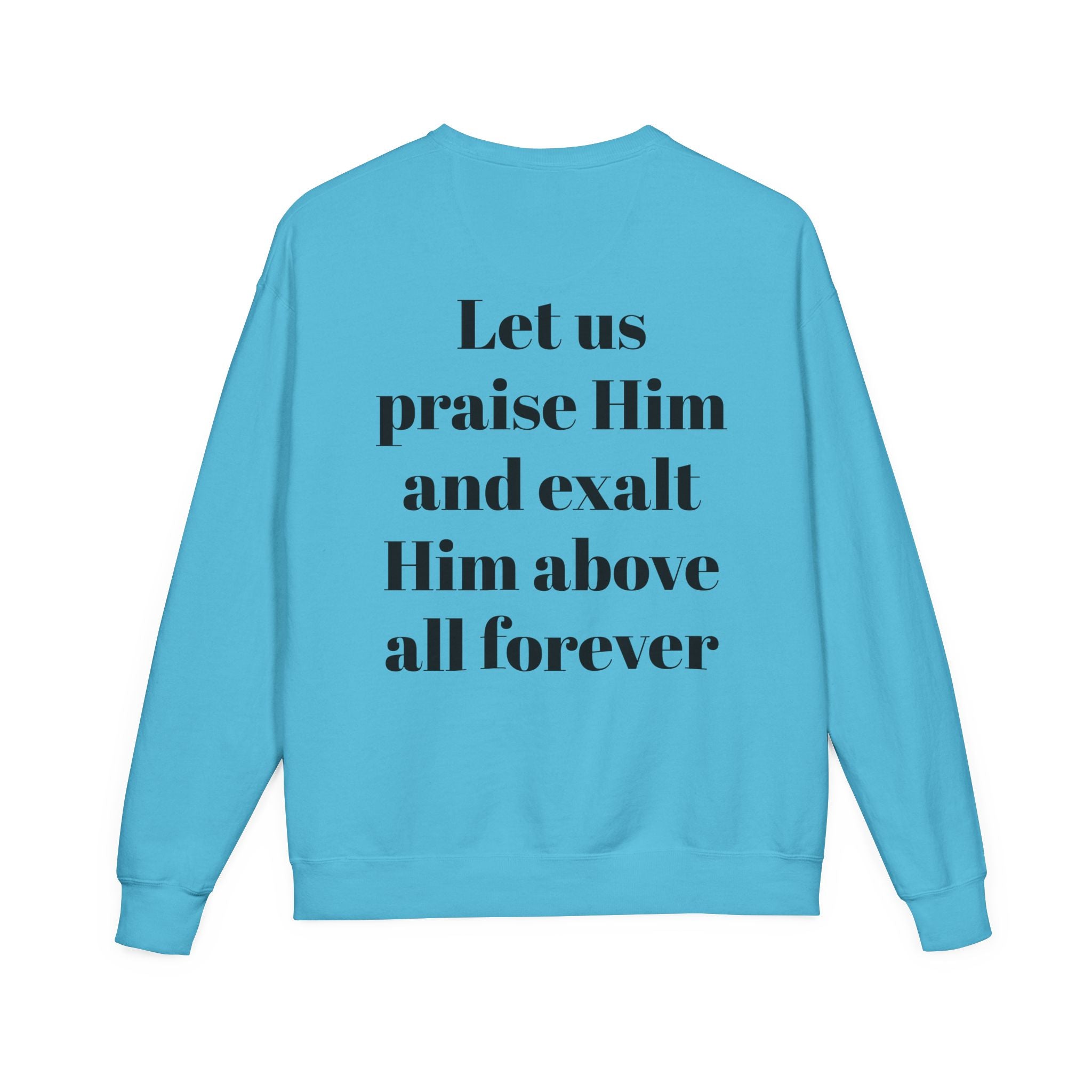 Praise Crewneck Sweatshirt — "Tasbeha Core" with Back Scripture Quote