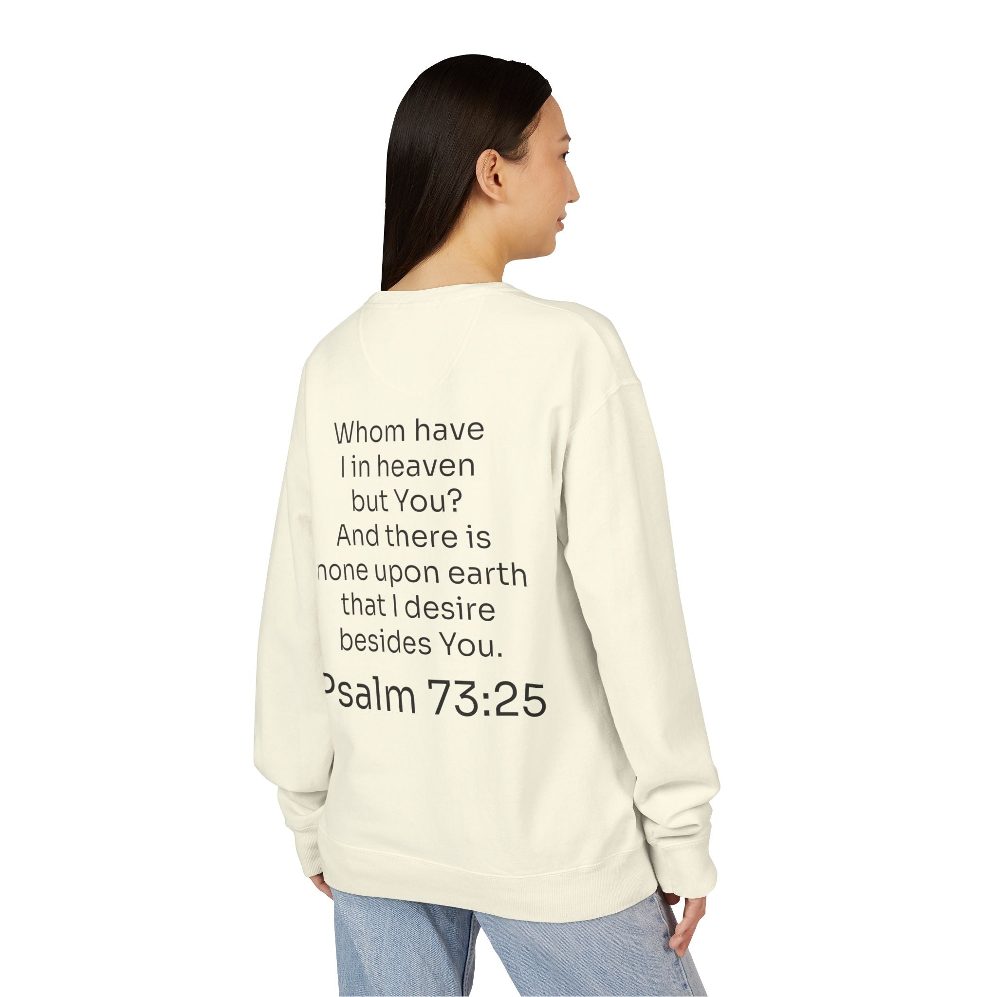 Crewneck Sweatshirt - “My One True LOVE” with Psalm 73:25 Back Print